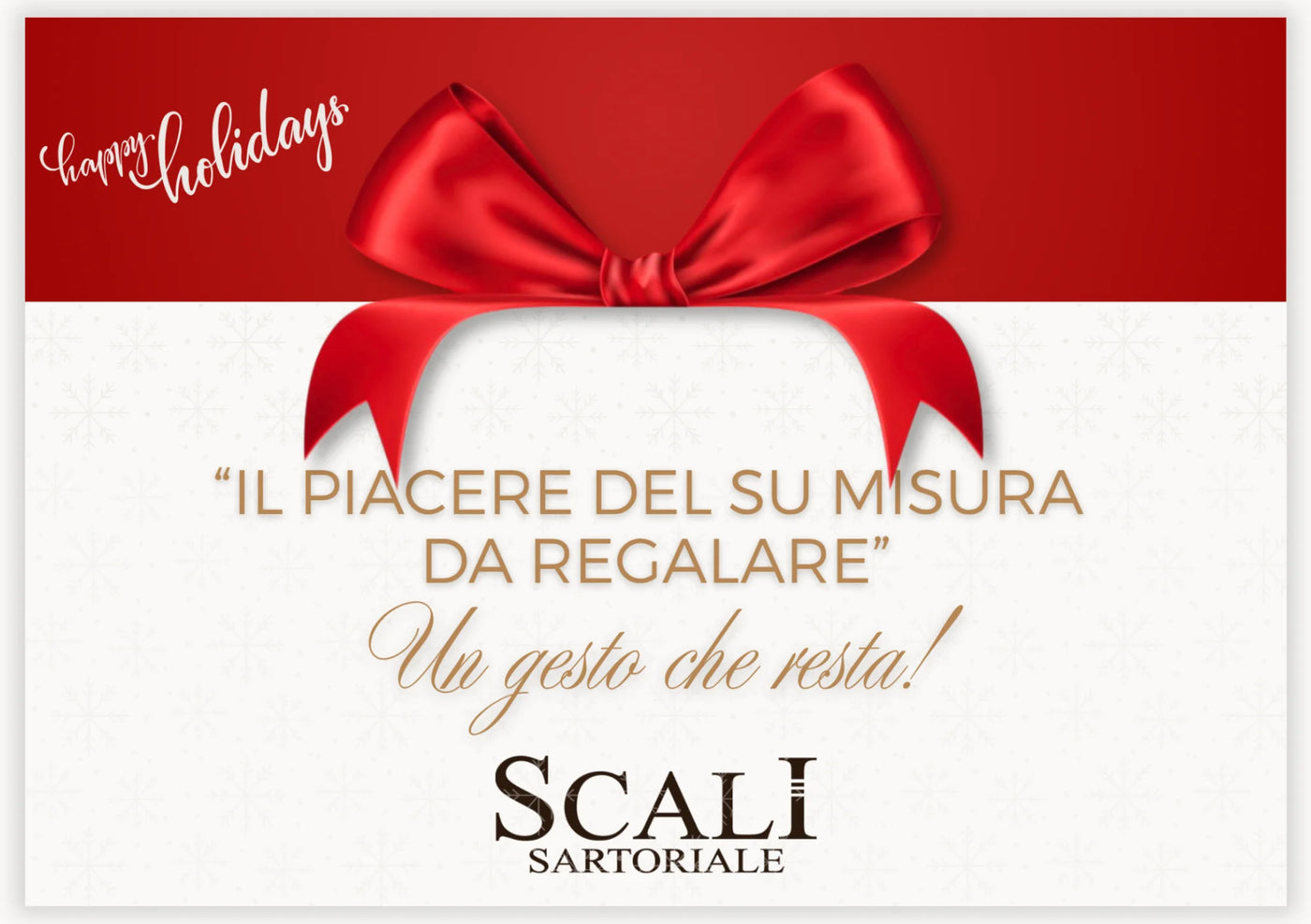 Immagine natalizia con un grande fiocco rosso nella parte superiore. Al centro si legge la frase ‘Il piacere del su misura, da regalare’ e sotto ‘Un gesto che resta’. In basso è presente il logo Scali Sartoriale. L’immagine introduce i buoni regalo per camicie, giacche e abiti su misura.